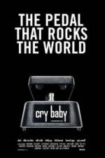 Watch Cry Baby The Pedal that Rocks the World Movie4k