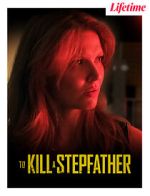 Watch To Kill a Stepfather Movie4k