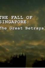 Watch The Fall Of Singapore: The Great Betrayal Movie4k