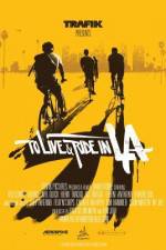 Watch To Live & Ride in L.A. Movie4k