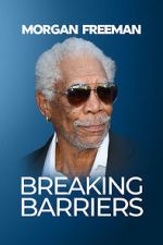 Watch Morgan Freeman: Breaking Barriers Movie4k
