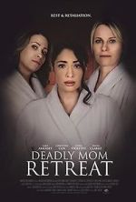 Watch Deadly Mom Retreat Movie4k