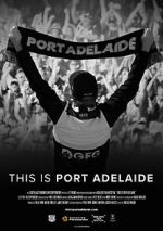 Watch This is Port Adelaide Movie4k