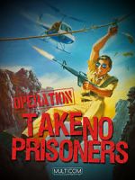 Watch Operation: Take No Prisoners Movie4k