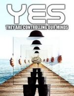 Watch Yes They are Controlling Our Minds Movie4k