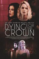 Watch Dying for the Crown Movie4k