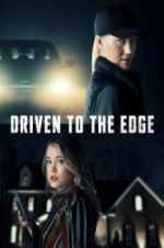 Watch Driven to the Edge Movie4k