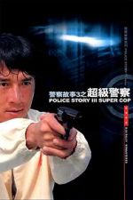 Watch Police Story 3: Super Cop Movie4k