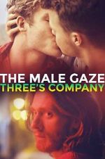Watch The Male Gaze: Three\'s Company Movie4k