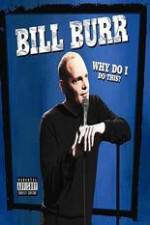 Watch Bill Burr: Why Do I Do This? Movie4k