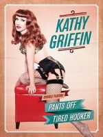 Watch Kathy Griffin: Tired Hooker Movie4k