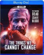 Watch The Things We Cannot Change Movie4k