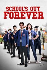Watch School\'s Out Forever Movie4k