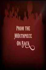 Watch From the Mouthpiece on Back Movie4k