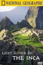 Watch The Lost Cities of the Incas Movie4k