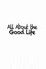 Watch All About The Good Life Movie4k