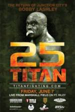 Watch Titan Fighting Championship 25: Kevin Asplund vs. Bobby Lashley Movie4k