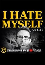 Watch Joe List: I Hate Myself Movie4k