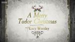 Watch A Merry Tudor Christmas with Lucy Worsley Movie4k