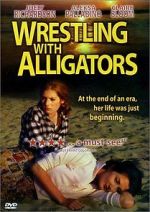 Watch Wrestling with Alligators Movie4k