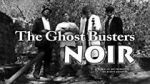 Watch The Ghost Busters: Noir Movie4k