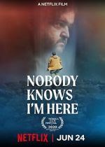 Watch Nobody Knows I\'m Here Movie4k