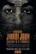 Watch Unmasking Jihadi John Anatomy of a Terrorist Movie4k