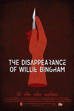 Watch The Disappearance of Willie Bingham Movie4k