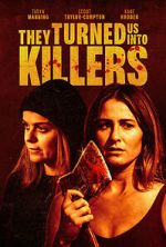 Watch They Turned Us Into Killers Movie4k