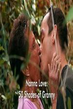 Watch Nanna Love: 50 Shades of Granny Movie4k