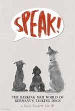 Watch Speak! The Barking Mad World of Germany's Talking Dogs (1910-1945) (Short 2023) Movie4k