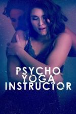 Watch Psycho Yoga Instructor Movie4k