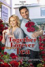 Watch Together Forever Tea Movie4k