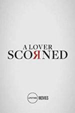 Watch A Lover Scorned Movie4k