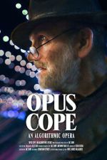 Watch Opus Cope: An Algorithmic Opera Movie4k
