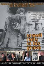 Watch Orwell Rolls in His Grave Movie4k