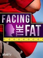 Watch Facing the Fat Movie4k