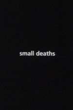 Watch Small Deaths Movie4k