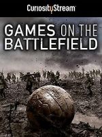 Watch Games on the Battlefield Movie4k