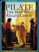 Watch Pilate: The Man Who Killed Christ Movie4k