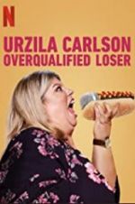 Watch Urzila Carlson: Overqualified Loser Movie4k