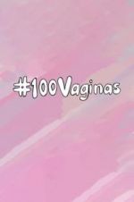 Watch 100 Vaginas Movie4k