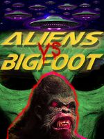 Watch Aliens vs. Bigfoot Movie4k