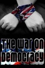 Watch The War on Democracy Movie4k