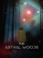 Watch The Astral Woods Movie4k