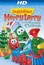 Watch VeggieTales: Merry Larry and the True Light of Christmas Movie4k