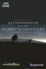 Watch Attenborough and the Mammoth Graveyard (TV Special 2021) Movie4k