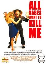 Watch All Babes Want to Kill Me Movie4k