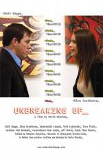 Watch Unbreaking Up Movie4k