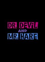 Watch Dr. Devil and Mr. Hare Movie4k